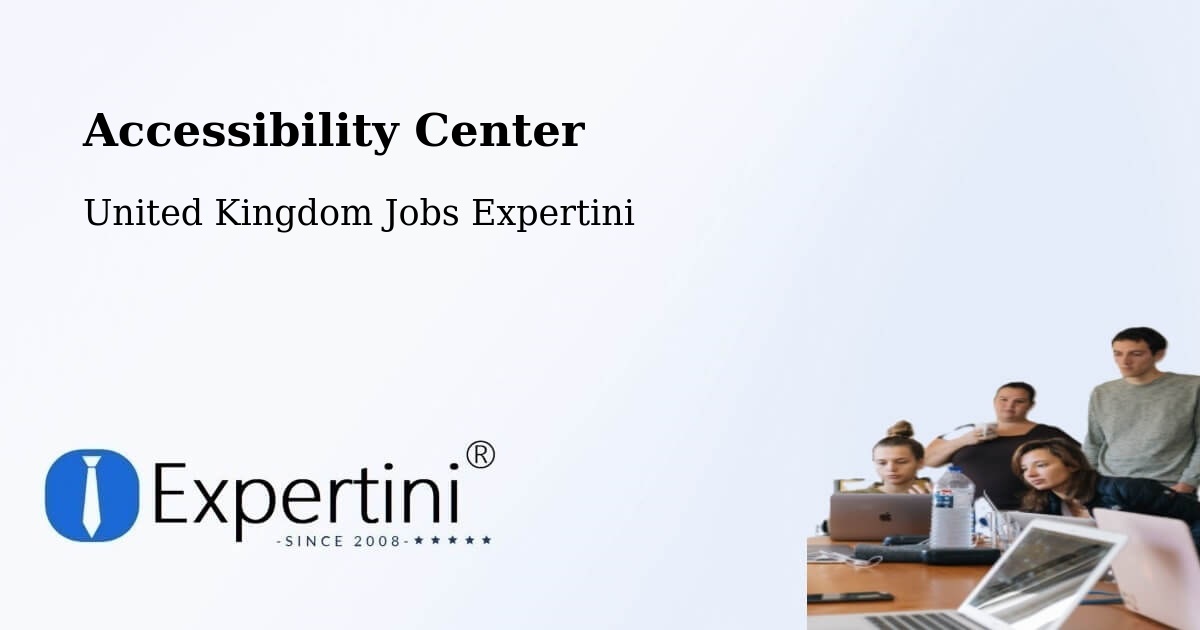 Accessibility Center - United Kingdom Jobs Expertini